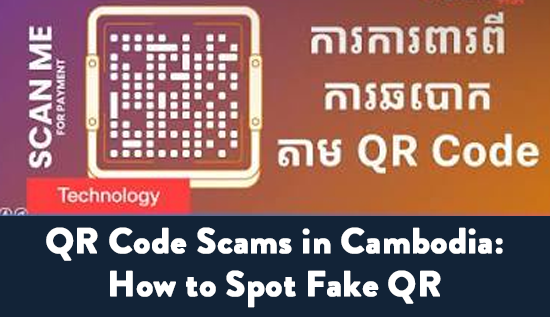 QR Code Scams in Cambodia: How to Spot Fake QR.